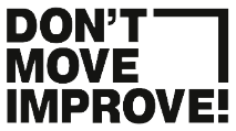 Don't Move, Improve!